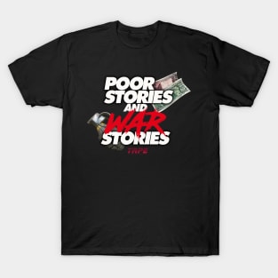 Poor Stories & War Stories T-Shirt